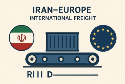 Iran&ndash;Europe International Freight: Logistics Opportunities