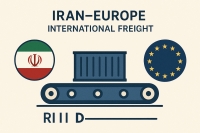 Iran&ndash;Europe International Freight: Logistics Opportunities