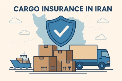 Cargo Insurance in Iran: Protecting Goods in Import, Export, and Transit