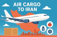 Air Cargo to Iran &ndash; Your Complete Air Freight Guide